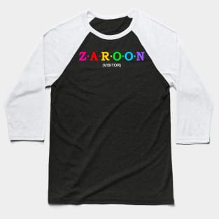 Zaroon - Visitor. Baseball T-Shirt